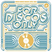Různí interpreti – For Discos Only: Indie Dance Music From Fantasy & Vanguard Records (1976-1981)