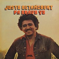 Justo Betancourt – Pa' Bravo Yo