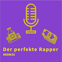 HERM3S – Der perfekte Rapper