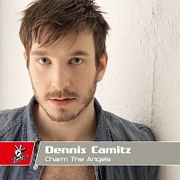 Dennis Camitz – Charm The Angels