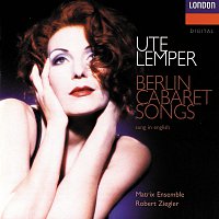 Ute Lemper, Jeff Cohen, Matrix Ensemble, Robert Ziegler – Berlin Cabaret Songs