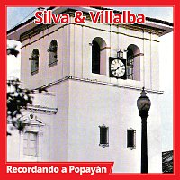 Silva y Villalba – Recordando A Popayán