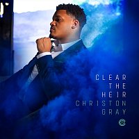 Christon Gray – Clear the Heir