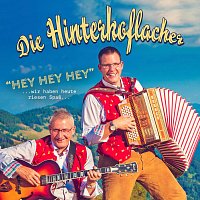 Die Hinterkoflacher – Hey Hey Hey - wir haben heute riesen Spaß