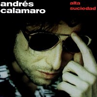 Andrés Calamaro – Alta Suciedad