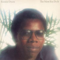 Ronnie Dyson – The More You Do It