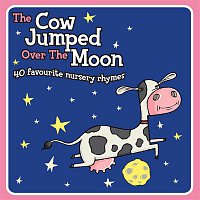 The Cow Jumped Over the Moon (40 Favourite Nursery Rhymes)