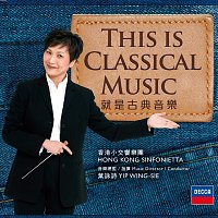 Wing-sie Yip, Hong Kong Sinfonietta – This Is Classical Music