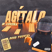 W. Corona, Mad  Fuentes – Agítalo