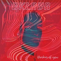Bklava – Thinkin' of You