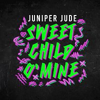 Juniper Jude – Sweet Child O' Mine