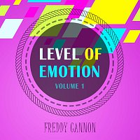 Freddy Cannon – Level Of Emotion, Vol. 1