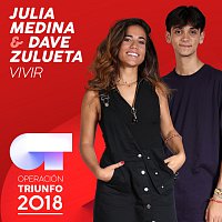 Julia Medina, Dave Zulueta – Vivir [Operación Triunfo 2018]