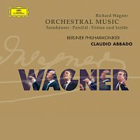 Berliner Philharmoniker, Claudio Abbado – Wagner: Orchestral Pieces from Parsifal . Tristan & Isolde . Tannhauser