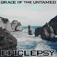 Epiclepsy – Grace of the Untamed