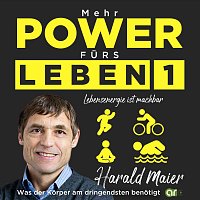 Harald Maier – Mehr Power fürs Leben 1