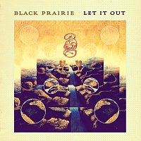 Black Prairie – Let It Out