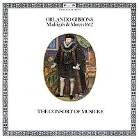 The Consort of Musicke, Anthony Rooley – Gibbons: Madrigals & Motets, 1612