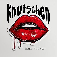 Marc Eggers – Knutschen