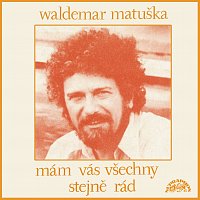 Waldemar Matuška – Mám vás všechny stejně rád (pův.MC+ bonusy) FLAC