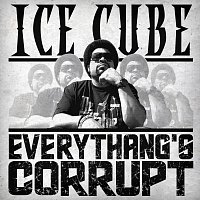 Ice Cube – Everythang's Corrupt