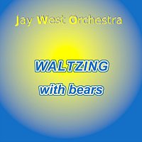 Jay West orchestra – Waltzing with bears