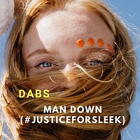 Dabs – Man Down (#Justiceforsleek)