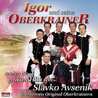 Igor und seine Oberkrainer – ...spielen die groszten Hits von Slavko Avsenik