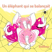 Bidibou – Un éléphant qui se balancait