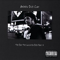 Andrew Dice Clay – The Day The Laughter Died Part II