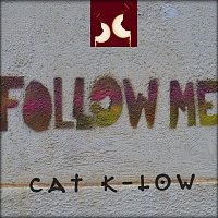 Cat K-Low – Follow Me