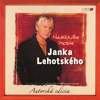 Ján Lehotský – Najkrajšie piesne Janka Lehotského