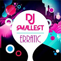 DJ Smallest – Erratic - Single FLAC