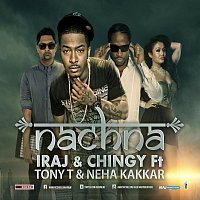 Iraj & Chingy Ft. Neha Kakkar, Yama, Tony T – Nachna