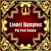 Lionel Hampton – Pig Foot Sonata