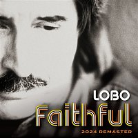 Lobo – Faithful (2024 Remaster)