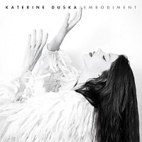 Katerine Duska – Embodiment