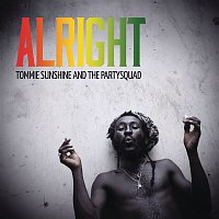 Tommie Sunshine & The Partysquad – Alright