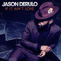 Jason Derulo – If It Ain't Love