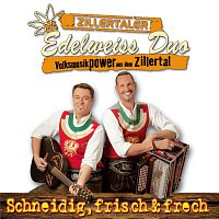 Zillertaler Edelweiss Duo – Schneidig, frisch & frech