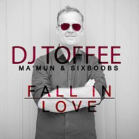 DJ Toffee – Fall In Love (feat. Ma'mun & Sixboobs)