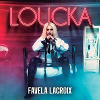 Favela Lacroix – LOUCKA