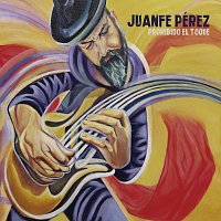 Juanfe Pérez – Prohibido el Toque