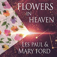 Les Paul, Mary Ford – Flowers In Heaven