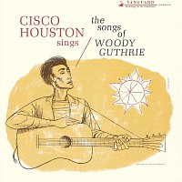 Cisco Houston Sings Songs