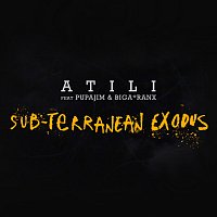 Atili, Pupajim, Biga*Ranx – Sub-Terranean Exodus