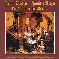 Rehm Madln, Familie Rehm – Da drinnen im Stalle