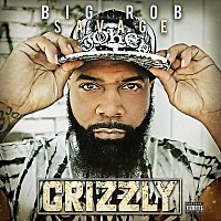 Big Rob Savage – My Life Like A Grizzly