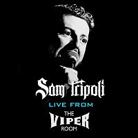 Sam Tripoli – Live From The Viper Room: Zero Fucks / Armogeddon