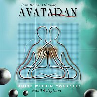 Sahil Jagtiani – Avataran: Unite Within Yourself